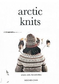 Arctic Knits: Jumpers, Socks, Hats and Mittens