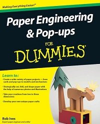 Paper Engineering & Pop-ups For Dummies