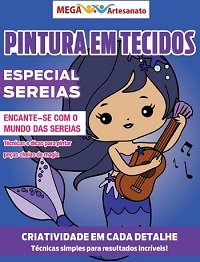 Mega Artesanato Ed.147 Pintura em Tecidos