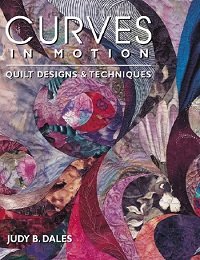 Curves in Motion. Quilt Designs & Techniques