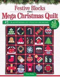 Festive Blocks for a Mega Christmas Quilt: 25 Traditionally Pieced Designs