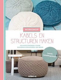 Kabels en Structuren Haken: Haakpatronen voor woonaccessoires en meer