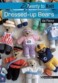 20 to Knit: Dressed-up Bears (Twenty to Make)