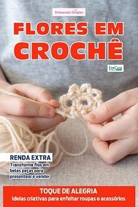 Artesanato Simples Ed.119 Flores em Croche