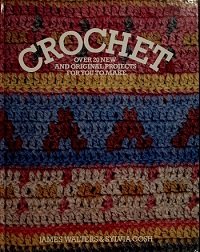 Crochet: Over 20 New and Original Projects for You to Make