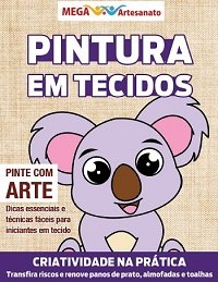 Mega Artesanato Ed.162 Pintura em Tecidos